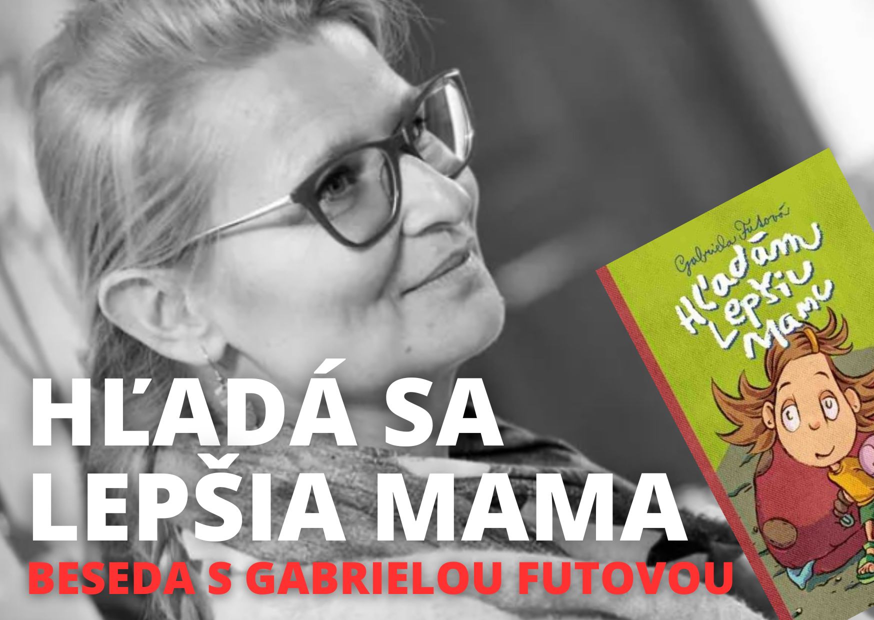 S Gabrielou Futovou hľadáme lepšiu mamu